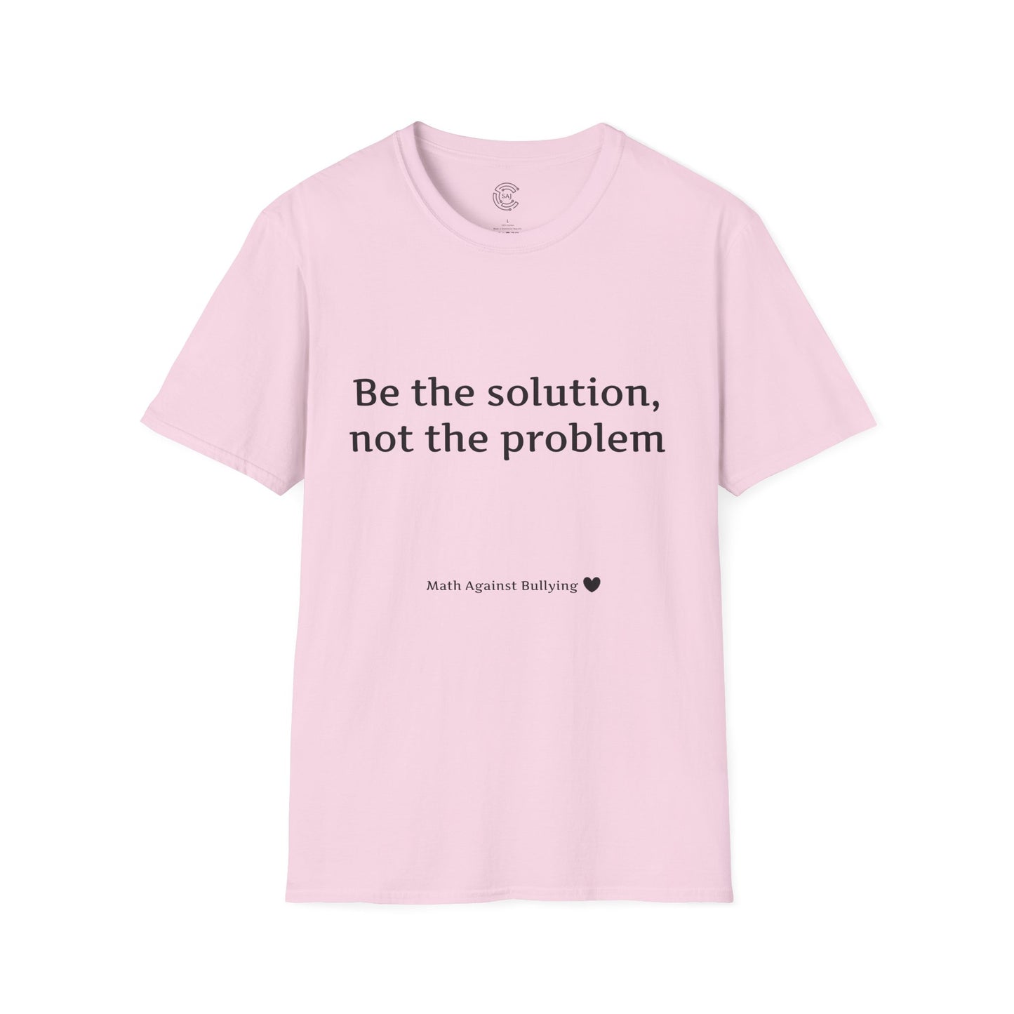 Math Against Bullying Unisex Softstyle T-Shirt - Be The Solution, Not The Problem